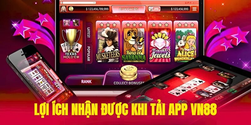 lợi ích tải app vn88